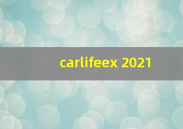 carlifeex 2021